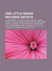 One Little Indian Records artists Chumbawamba, The Sugarcubes, Emilíana Torrini, Björk, Fluke, Kitchens of Distinction, No-Man, Skunk Anansie,1155636430,9781155636436