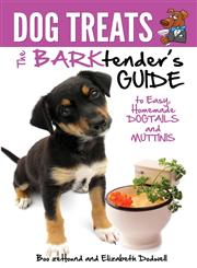 Dog Treats The Barktender's Guide to Easy Homemade Dogtails and Muttinis,1628844477,9781628844474