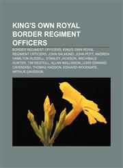 King's Own Royal Border Regiment officers Border Regiment officers, King's Own Royal Regiment officers, John Salmond, John Pott,1157864015,9781157864011