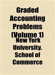Graded Accounting Problems (Volume 1),1154565033,9781154565034