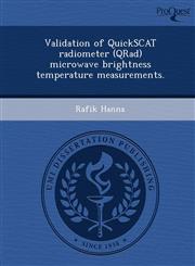 Validation of QuickSCAT radiometer (QRad) microwave brightness temperature measurements.,1243668946,9781243668943