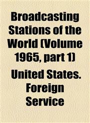 Broadcasting Stations of the World (Volume 1965, part 1),1154643913,9781154643916