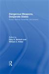 Dangerous Weapons, Desperate States Russia, Belarus, Kazakstan and Ukraine,0415922364,9780415922364