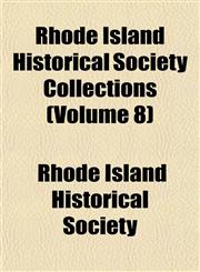 Rhode Island Historical Society Collections (Volume 8),1153137682,9781153137683