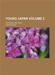 Young Japan Volume 2; Yokohama and Yedo,1150530170,9781150530173