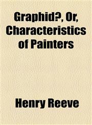 Graphidæ, Or, Characteristics of Painters,1154500810,9781154500813