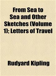 From Sea to Sea and Other Sketches (Volume 1); Letters of Travel,1152251155,9781152251151