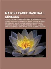 Major League Baseball seasons 2010 Major League Baseball season, 2008 Major League Baseball season, 2000 Major League Baseball season,1156849101,9781156849101