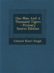 One Man And A Thousand Tigers - Primary Source Edition,1295659395,9781295659395