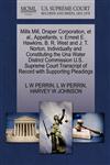 Mills Mill, Draper Corporation, et al., Appellants, v. Ernest E. Hawkins, B. R. West and J. T. Norton, Individually and Constituting the Una Water District Commission U.S. Supreme Court Transcript of Record with Supporting Pleadings,1270433792,9781270433798