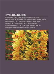 Cycloalkanes Cyclitols, Cyclopropanes, Ciprofloxacin, Moxifloxacin, Adamantane, Nevirapine, Milnacipran, Prasugrel, Cyclohexane,115759400X,9781157594000