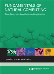 Fundamentals of Natural Computing Basic Concepts, Algorithms and Applications,1584886439,9781584886433