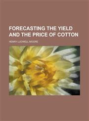 Forecasting the Yield and the Price of Cotton,1152470809,9781152470804