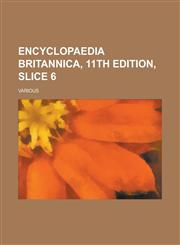 Encyclopaedia Britannica, 11th Edition, Slice 6 Volume 10,1236729323,9781236729323