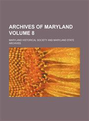 Archives of Maryland Volume 8,1153254794,9781153254793