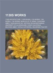1130s Works 1130s Architecture, 1130s Books, 1133 Works, 1136 Works, 1138 Architecture, 1139 Works, Basilica of St Denis, Fountain,1155974379,9781155974378