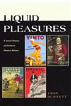 Liquid Pleasures: A Social History of Drinks in Modern Britain,0415131820,9780415131827