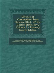 Defence of Commodore Jesse Duncan Elliot, of the United States Navy Volume 2 - Primary Source Edition,1293634204,9781293634202
