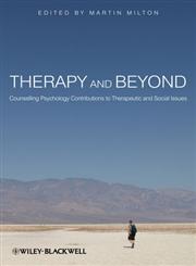 Therapy and Beyond Counselling Psychology Contributions to Therapeutic and Social Issues,0470715480,9780470715482