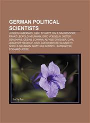 German political scientists Jürgen Habermas, Carl Schmitt, Ralf Dahrendorf, Franz Leopold Neumann, Eric Voegelin, Dieter Senghaas,1155198697,9781155198699