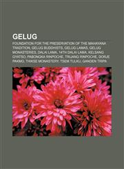 Gelug Foundation for the Preservation of the Mahayana Tradition, Gelug Buddhists, Gelug Lamas, Gelug monasteries, Dalai Lama, 14th Dalai Lama,115677246X,9781156772461