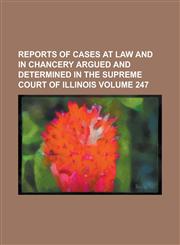 Reports of Cases at Law and in Chancery Argued and Determined in the Supreme Court of Illinois (Volume 25),1153135876,9781153135870