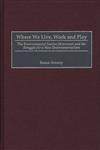 Where We Live, Work and Play The Environmental Justice Movement and the Struggle for a New Environmentalism,0275960269,9780275960261