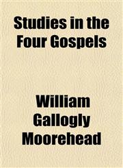 Studies in the Four Gospels,1154860728,9781154860726
