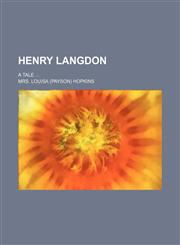 Henry Langdon; A tale,1151549975,9781151549976