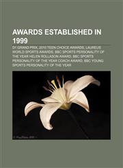 Awards established in 1999 D1 Grand Prix, 2010 Teen Choice Awards, Laureus World Sports Awards,1155614259,9781155614250
