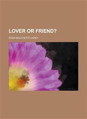Lover or Friend? (Volume 1),1153012065,9781153012065