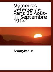 M Moires D Fense de Paris 25 Ao T-11 Septembre 1914,1115339818,9781115339810