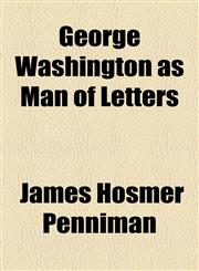 George Washington as Man of Letters,1154461408,9781154461404