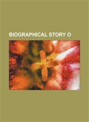 Biographical Story O,1235743845,9781235743849