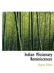 Indian Missionary Reminiscences,111724458X,9781117244587