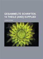 Gesammelte Schriften. 14 Theile [And] Supplbd,1234311542,9781234311544