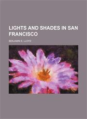 Lights and Shades in San Francisco,1150907886,9781150907883