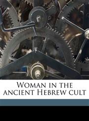 Woman in the ancient Hebrew cult,1177710714,9781177710718