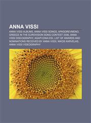 Anna Vissi Anna Vissi albums, Anna Vissi songs, Apagorevmeno, Greece in the Eurovision Song Contest 2006, Anna Vissi discography,1156735394,9781156735398