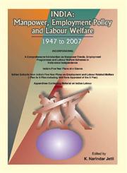 India Manpower, Employment Policy and Labour Welfare 1947-2007 1st Published,8177081128,9788177081121