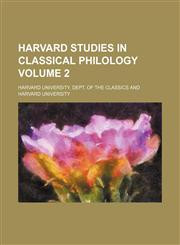 Harvard studies in classical philology Volume 2,123653607X,9781236536075
