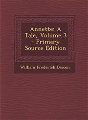 Annette A Tale, Volume 3 - Primary Source Edition,1293149586,9781293149584