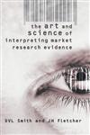 The Art & Science of Interpreting Market Research Evidence,0470844248,9780470844243