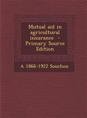 Mutual Aid in Agricultural Insurance,1289828652,9781289828653