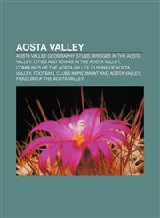 Aosta Valley Aosta Valley geography stubs, Bridges in the Aosta Valley, Cities and towns in the Aosta Valley, Communes of the Aosta Valley,1156394163,9781156394168