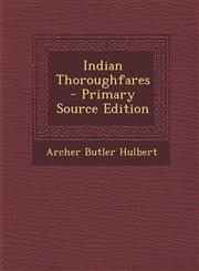 Indian Thoroughfares - Primary Source Edition,1293031011,9781293031018