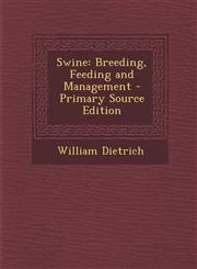 Swine Breeding, Feeding and Management - Primary Source Edition,1294693883,9781294693888