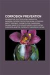 Corrosion prevention Galvanization, Electroplating, Passivation, Anodizing, Cathodic protection, Bluing, Ultrasonic impact treatment,1156431441,9781156431443