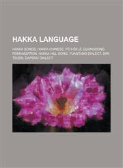 Hakka Language Hakka Chinese, Pe H- E-J, Guangdong Romanization, Yuantang Dialect, San Tsuen, Dapeng Dialect,,1155973356,9781155973357