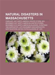 Natural disasters in Massachusetts February 2007 North America Winter Storm, Mid-December 2007 North American Winter storms,1156136733,9781156136737